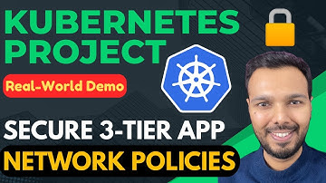 Kubernetes Project: Secure a 3-Tier App with NetworkPolicies | Real-World Demo