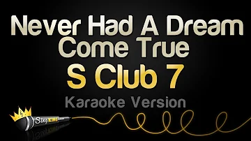 S Club 7 - Never Had A Dream Come True (Karaoke Version)
