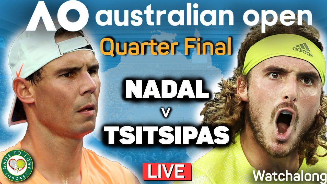 NADAL vs TSITSIPAS | Australian Open 2021 | Quarter Final | LIVE GTL Tennis  Watchalong - YouTube