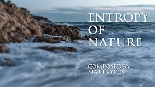 Entropy of Nature | #OutsideCompetition | Original Composition