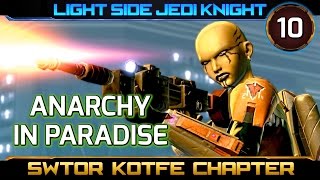 SWTOR Knights of the Fallen Empire ► CHAPTER 10, Anarchy in Paradise -Light Side Jedi Knight (KOTFE)