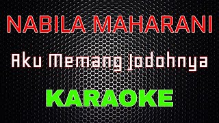 Nabila Maharani - Aku Memang Jodohnya [Karaoke] | LMusical