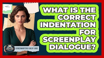 What Is The Correct Indentation For Screenplay Dialogue?