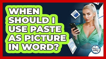 When Should I Use Paste As Picture In Word? - Docs and Sheets Pro