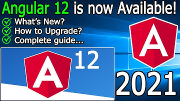 Angular 12 - New Features | How to Upgrade to Angular 12 [ 2021 Update ] Complete Guide