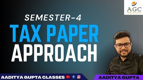 Tax Paper Approach | Semester 4 | B.com | 2023