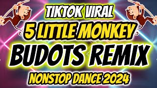 5 LITTLE MONKEY -🔥BEST TIKTOK NONSTOP BUDOTS VIRAL REMIX 2024