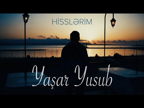 Yaşar Yusub — Hisslərim (Rəsmi Musiqi Videosu)