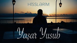 Yaşar Yusub — Hisslərim (Rəsmi Musiqi Videosu) Resimi