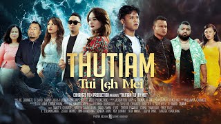 THUTIAM ( Tui Leh Mei) Full Movie at Lersia Play..