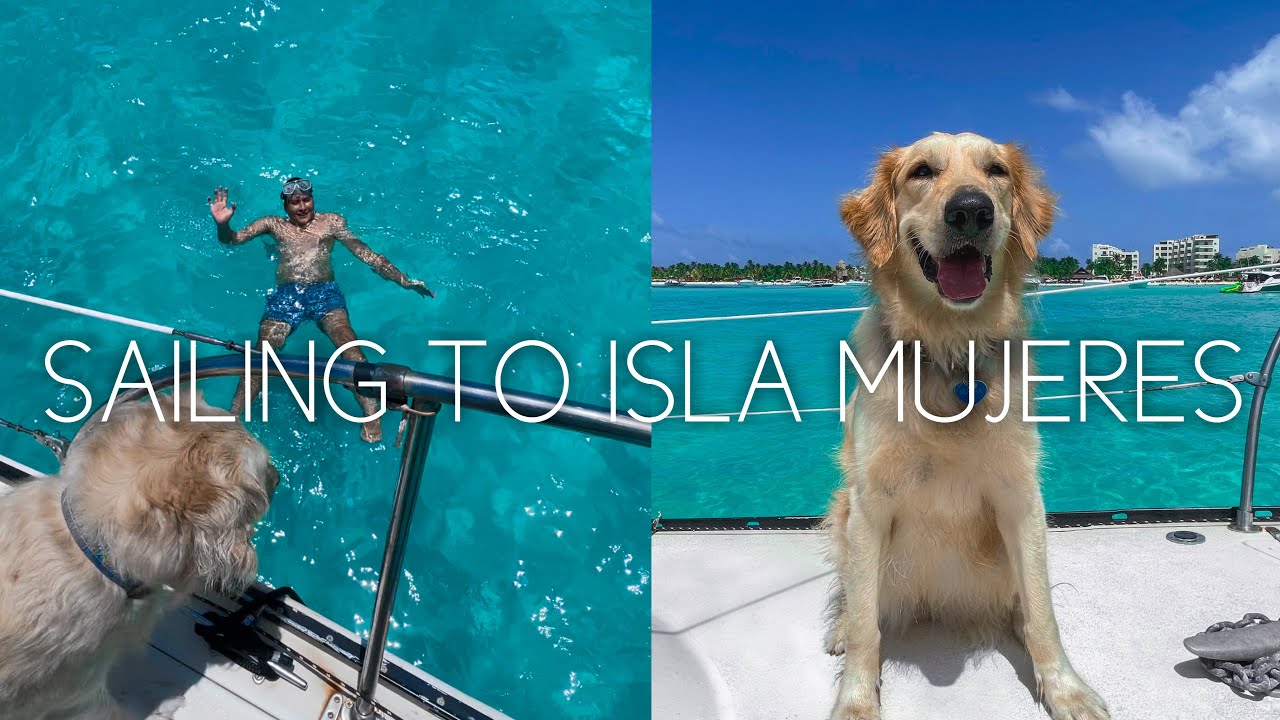 OUR FIRST SAIL TO AN ISLAND! | ISLA MUJERES | EPISODE 7
