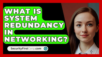 What Is System Redundancy In Networking? - SecurityFirstCorp.com
