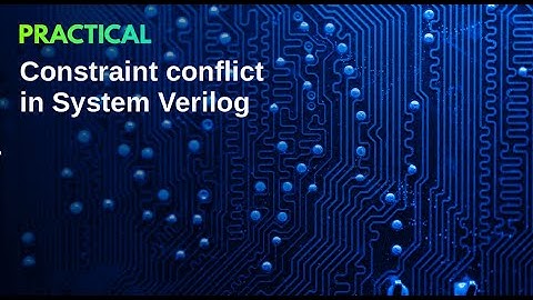 System Verilog session 11(constraint conflict)