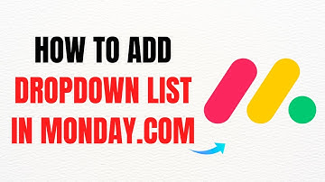 How to Add a Dropdown List in Monday.com – Full Guide
