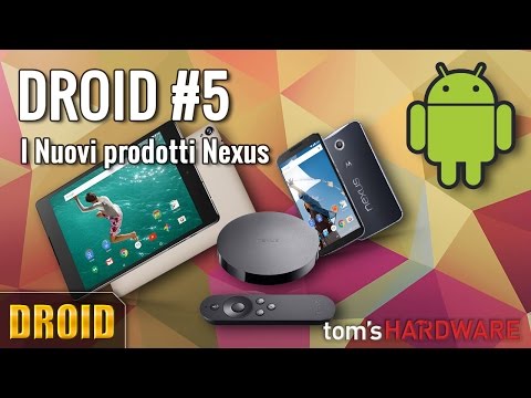 DROID #5 - Nexus 6, Nexus 9 e Nexus Player || Presentazione