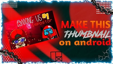 How to make epic among us thumbnail 《 on android