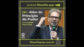 #242 – Além do Princípio do Pudor, com Jurandir Freire Costa