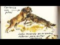 De como describe en su cuento de lobos el Maestro Félix Rodríguez de la Fuente. A los gigantescos  M