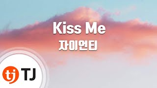 [TJ노래방] Kiss Me(피노키오OST) - 자이언티 / TJ Karaoke