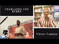 Entrevista a Víctor Camino |&quot;Charlando con Rubén&quot;