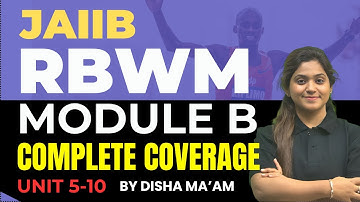 JAIIB RBWM Marathon Oct 2024 | RBWM Complete Module B Unit 5 to10 | RBWM Concept Classes
