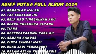 ARIEF FULL ALBUM TERBAIK PALING TERPOPULER 2024 TANPA IKLAN || REMBULAN MALAM - TAK SEDALAM INI