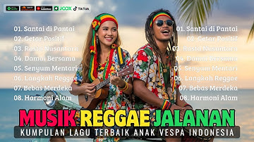 Lagu Reggae Jalanan 🛵 Senyum Mentari 🌴 Vespa Reggae Music || Reggae SKA Dangdut || Musik Senja ☕
