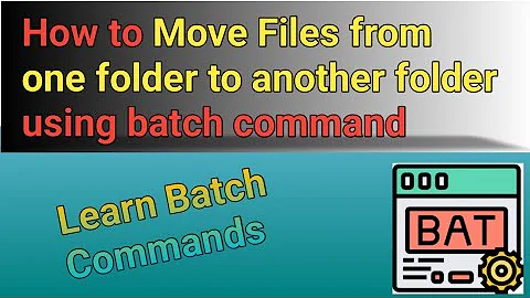 How to Move Files from one folder to Another Using Batch Script Command