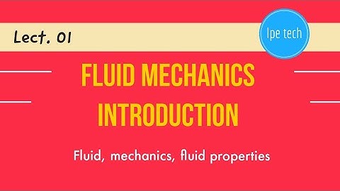 Fluid mechanics introduction|| fluid properties by ipe tech