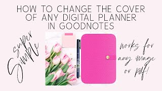 How to Change the Cover of ANY Digital Planner in GoodNotes