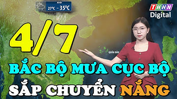 Dự báo thời tiết đêm nay và ngày mai 4/7 | Miền Bắc mưa to cục, trời sắp chuyển nắng | Hà Nam TV