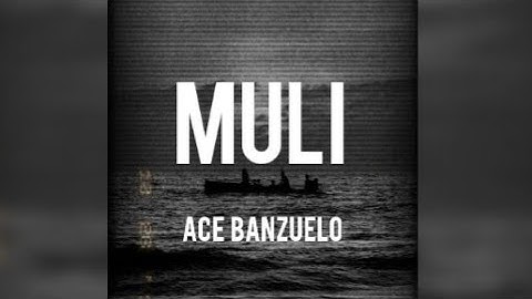 ACE BANZUELO - MULI (LYRICS VIDEO)