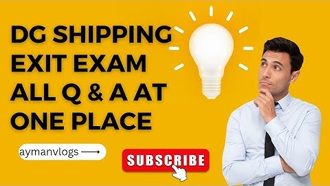 Dg shipping exit exam Questions & Answers all courses |stcw, pscrb gasco etc
