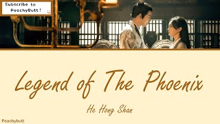 [OST of The Legend of The Phoenix] 《Legend of The Phoenix》 He Hong Shan (Eng|Chi|Pinyin)