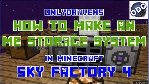 Minecraft - Sky Factory 4 - How to Make and Set Up an ME Storage System