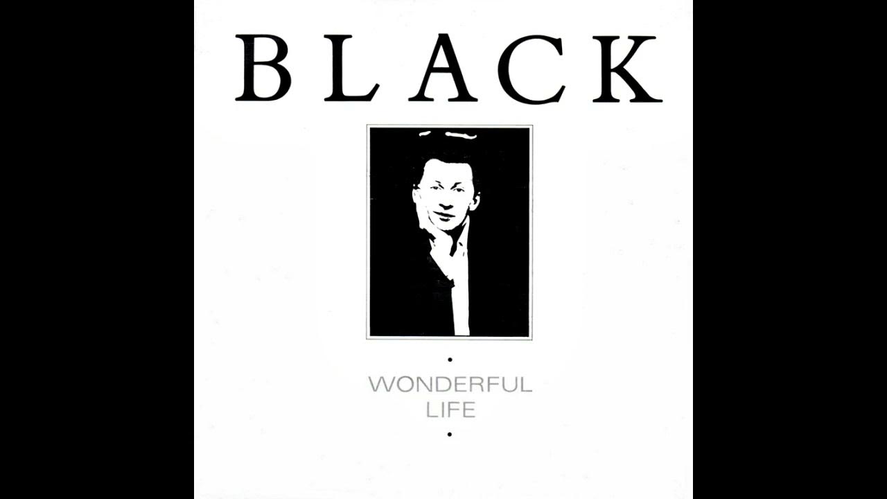 Wonderful life на русском. Black группа wonderful Life. Black wonderful Life обложка. Black исполнитель wonderful. Вандефул лайф песня.