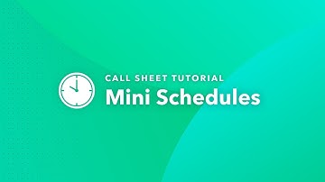 Call Sheet Tutorial: Mini Schedules