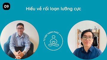 Hiểu về rối loạn lưỡng cực (bipolar disorder) - TLG Nguyễn Hoàng Thái | THHP Podcast | Tập 9