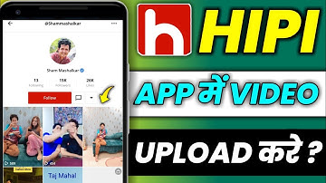 Hipi App Mein Video Kaise Upload Karen || How To Upload Video On Hipi App !!