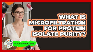 What Is Microfiltration For Protein Isolate Purity? - The Health Supplement Hub