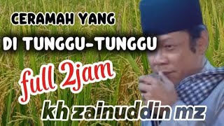 Download Lagu CERAMAH KH ZAINUDDIN MZ//CERAMAH YANG MENYADARKAN KITA FULL 2jam MP3