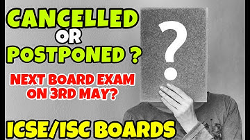 ICSE BOARD EXAM AFTER 3RD MAY? WILL ICSE/ISC BOARD EXAMS BE CANCELLED OR POSTPONED?