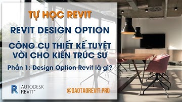 Tự học Revit / Design Option Revit là gì? (Phần 1)