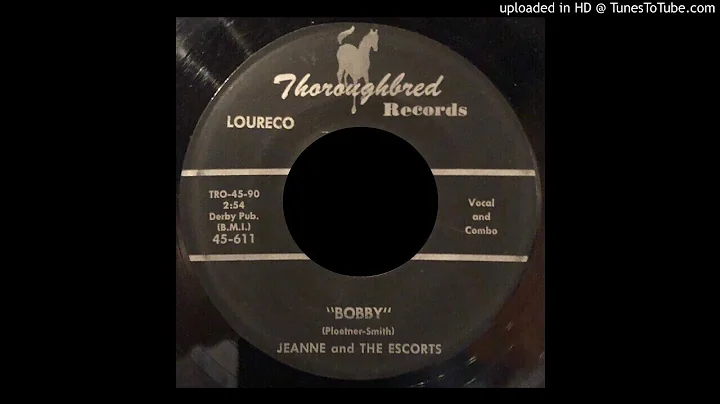 Jeanne & The Escorts - Bobby- Thoroughbred 45 (Doo...