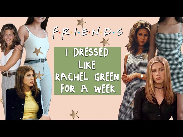 I Dressed Like Rachel Green for a Week and Here's What Happened
