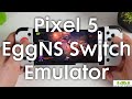 Google Pixel 5 - EggNS Nintendo Switch Emulator