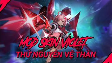 Hướng Dẫn Mod Skin Violet Thứ Nguyên Vệ Thần Full Hiệu Ứng Mới Nhất S3 2023 - Liên Quân Mobile