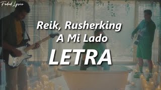 Reik, Rusherking - A Mi Lado 💔| LETRA