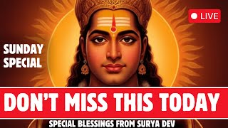 🔴 LIVE 🔴 SUNDAY SPECIAL 🔴 POWERFUL SURYA MAHA MANTRAS FOR MONEY, PROSPERITY AND SUCCESS
