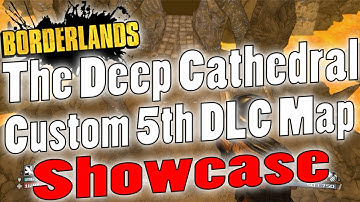 Borderlands | "The Deep Cathedral" Custom 5th DLC Map Showcase | "The Dust Wastes" DLC